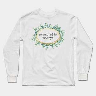 promoted to nanny Long Sleeve T-Shirt